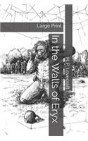 In the Walls of Eryx: Large Print