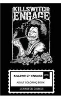 Killswitch Engage Adult Coloring Book: New Wave of American Metal and Metalcore Legends, Billboard Top Artists and Acclaimed Artwork Inspired Adult Coloring Book