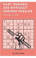 Easy Sudoku: 300 Difficult Sudoku Puzzles: Volume II