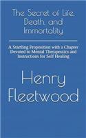 The Secret of Life, Death, and Immortality