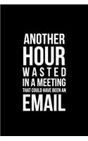 Another Hour Wasted in a Meeting That Could Have Been an Email