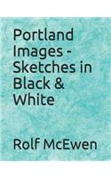 Portland Images - Sketches in Black & White