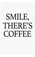 Smile, There's Coffee