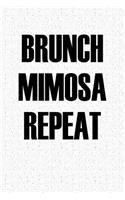 Brunch Mimosa Repeat: A 6x9 Inch Matte Softcover Notebook Journal with 120 Blank Lined Pages and a Wine Drinking Cover Slogan