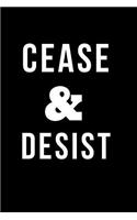 Cease & Desist