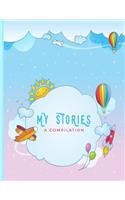 My Stories - A Compilation: Unlocking the Writer within you.Write and Create Your Own Story. Creative Writing Journal Notebook. Handy notebook to pen your thoughts