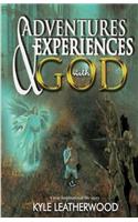 Adventures and Experiences with God