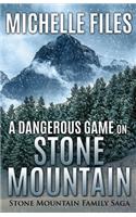 A Dangerous Game on Stone Mountain