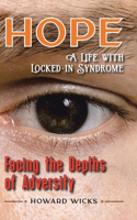 Hope: Facing the Depths of Adversity: A Life with Locked-In Syndrome