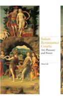 Italian Renaissance Courts: Art, Pleasure and Power(Renaissance Art)