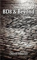 BD8 & Beyond