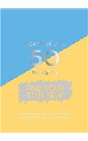 Scratch Off: 50 Ways to Be Your True Self