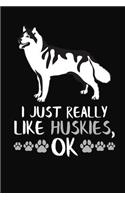 I Just Really Like Huskies, Ok