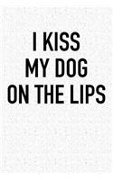 I Kiss My Dog on the Lips