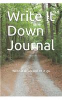 Write It Down Journal: Write It Down and Let It Go