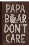 Papa Bear Don't Care Journal Notebook: Blank Lined Ruled for Writing 6x9 110 Pages