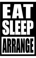 Eat Sleep Arrange Gift Notebook for a Flower Arranger, Blank Lined Journal