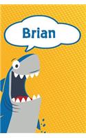 Brian: Personalized Shark Handwriting Practice Paper for Kids Notebook 120 Pages 6x9