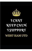 I Cant Keep Calm I Support West Ham Utd