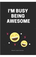 I'm Busy Being Awesome. Blank Lined Journal
