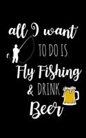 Fly Fishing & Drink Beer