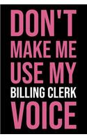 Don't Make Me Use My Billing Clerk Voice