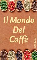 Il Mondo Del Caffè