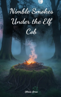 Nimble Smokes Under the Elf Cob