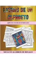 Libro de colorear intrincado (Letras de un alfabeto inventado): Este libro contiene 30 láminas para colorear que se pueden usar para pintarlas, enmarcarlas y / o meditar con ellas. Puede fotocopiarse, imprimirse 