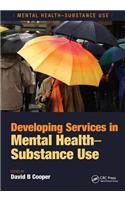 Developing Services in Mental Health-Substance Use