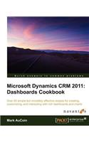Microsoft Dynamics Crm 2011: Dashboards Cookbook