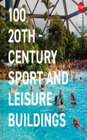 100 20th Century Sport and Leisure Buildings