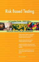 Risk Based Testing A Complete Guide - 2020 Edition