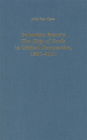 Sebastian Brant's the Ship of Fools in Critical Perspective, 1800-1991