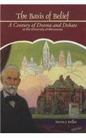 Basis of Belief: A Century of Drama and Debate at the University of Minnesota