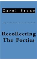 Recollecting the Forties