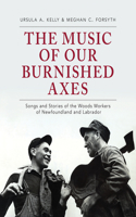 The Music of Our Burnished Axes