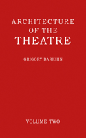 Architecture of the Theatre: Volume 2