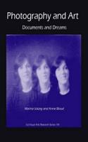 Photography and Art: Documents and Dreams