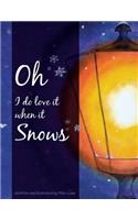 Oh I do love it when it snows