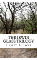 Irwin Glass Trilogy