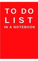 To Do List in a Notebook: (6x9) Daily Planner to Increase Your Productivity, Undated 90 Day to Do Task List, Durable Matte Red Cover