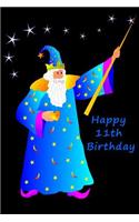 Happy 11th Birthday: Blank Lined Paperback Book with Magician / Magic / Wizard Cover - 6" X 9" - 100 Pages - Notebook / Birthday Gift / Party Favor / School / Birthday P