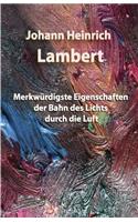 Merkwürdigste Eigenschaften der Bahn des Lichts durch die Luft