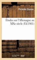 Études Sur l'Allemagne Au Xixe Siècle