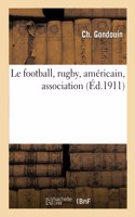 Le football, rugby, americain, association