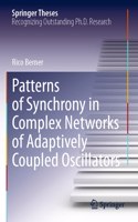 Patterns of Synchrony in Complex Networks of Adaptively Coupled Oscillators