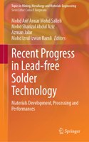 Recent Progress in Lead-Free Solder Technology