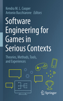 Software Engineering for Games in Serious Contexts