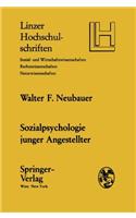Sozialpsychologie Junger Angestellter: Eine Sozialpsychologische Untersuchung Der Lebensplanung Und Lebensgestaltung Junger Angestellter in Oberasterreich